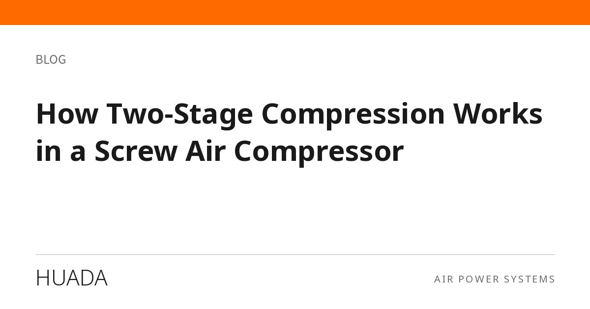 How Two-Stage Compression Works in a Screw Air Compressor